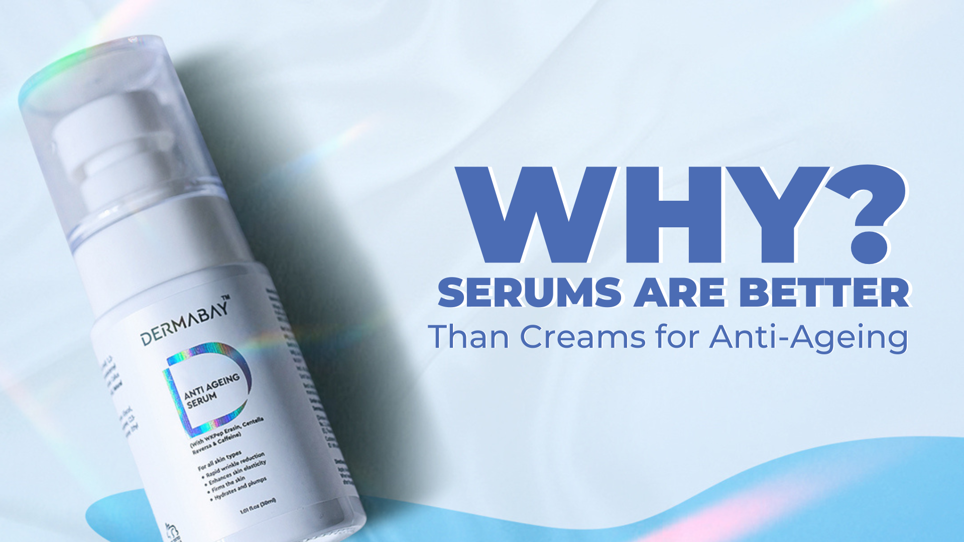 Why Serums Are Better Than Creams for Anti-Ageing?