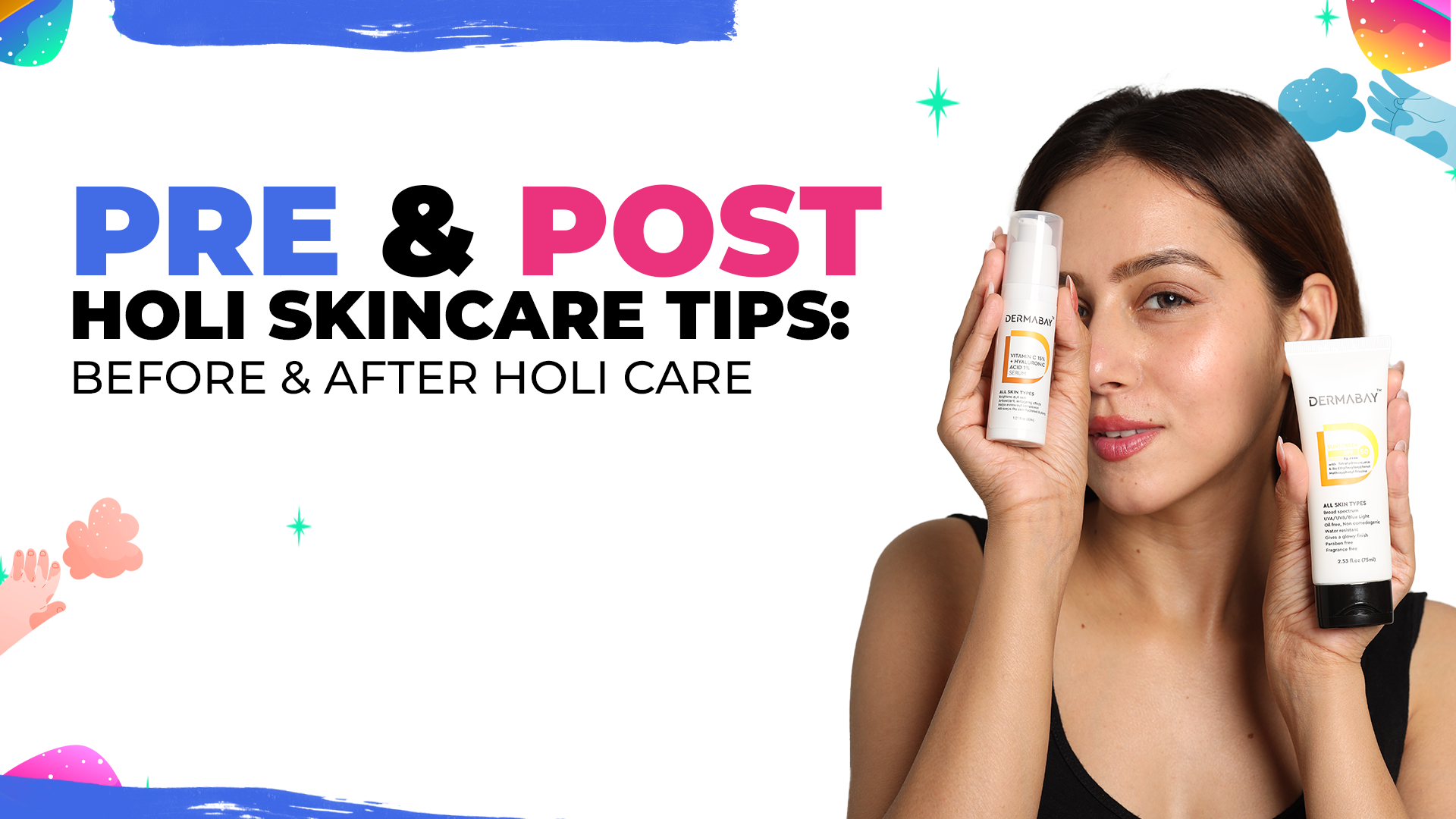 Pre and post holi skincare