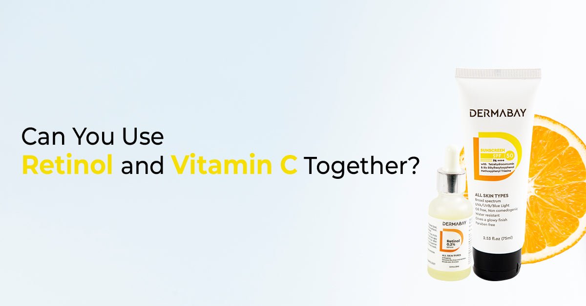 Can Retinol and Vitamin C Work Together for Your Skin? - Dermabay