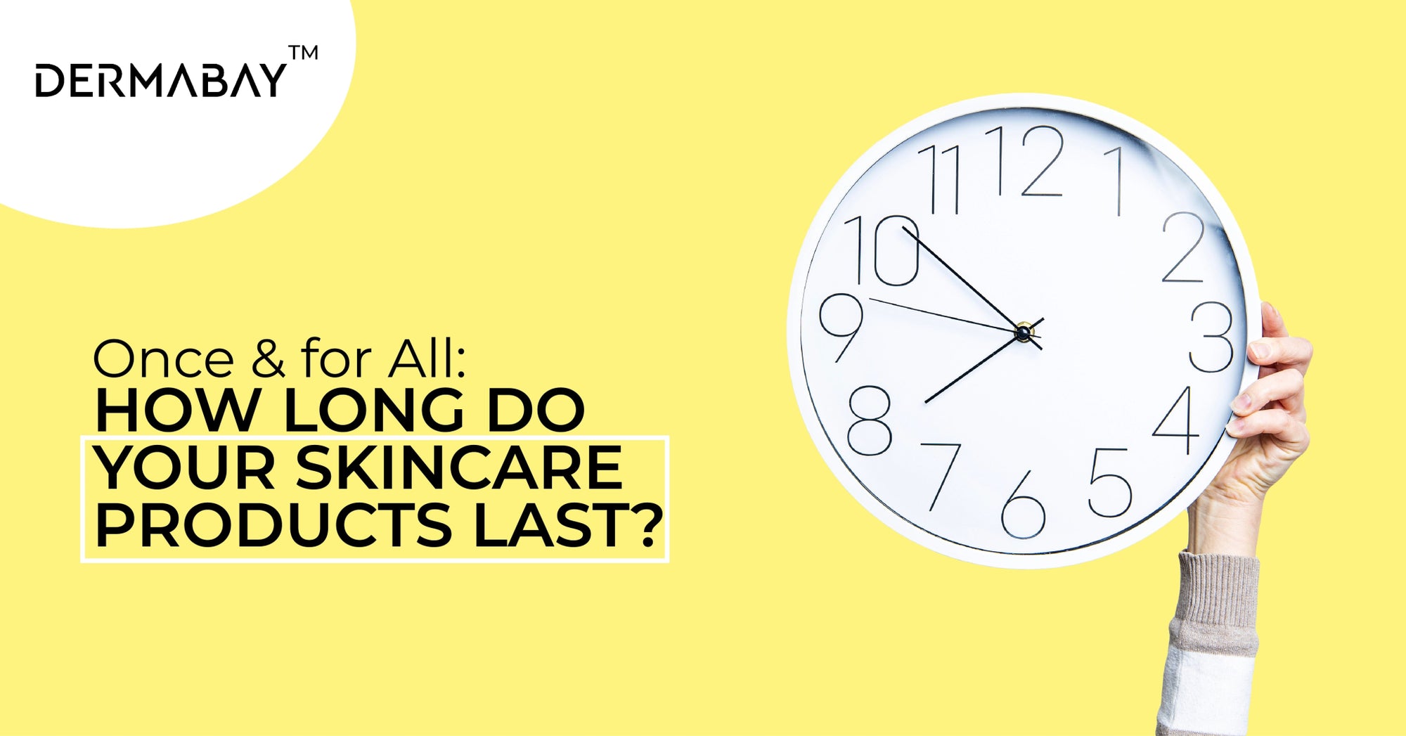 Once & for All: How Long Do Your Skincare Products Last? - Dermabay