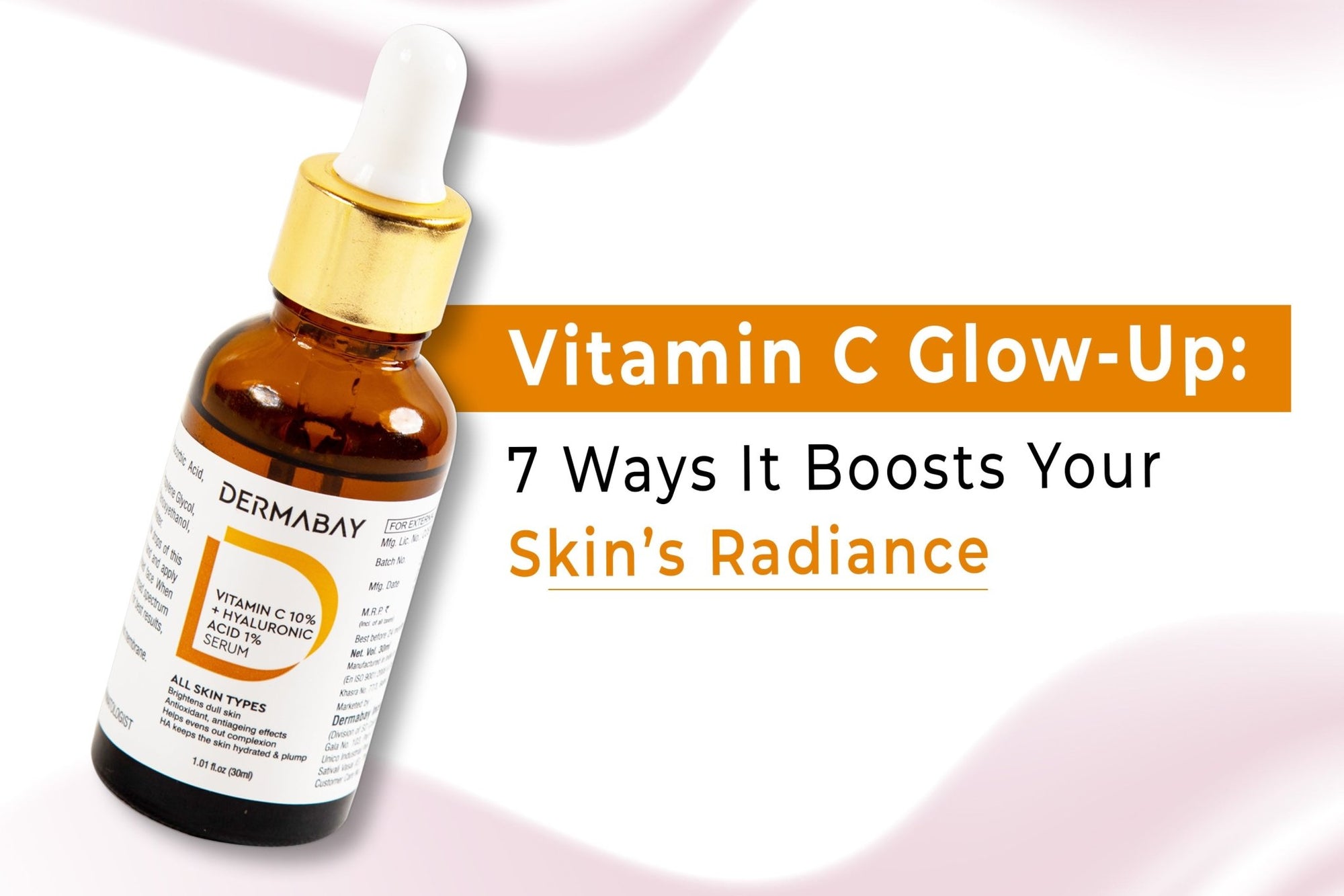 Vitamin C Glow-Up: 7 Ways It Boosts Your Skin’s Radiance - Dermabay