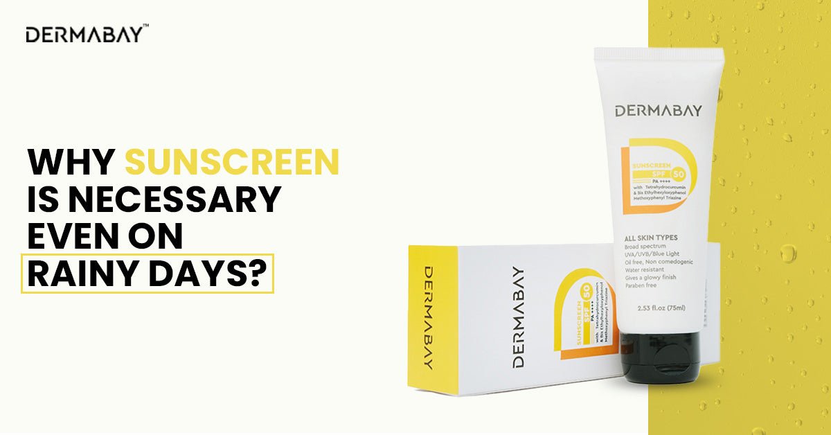 Why Sunscreen Is Necessary Even On Rainy Days? - Dermabay