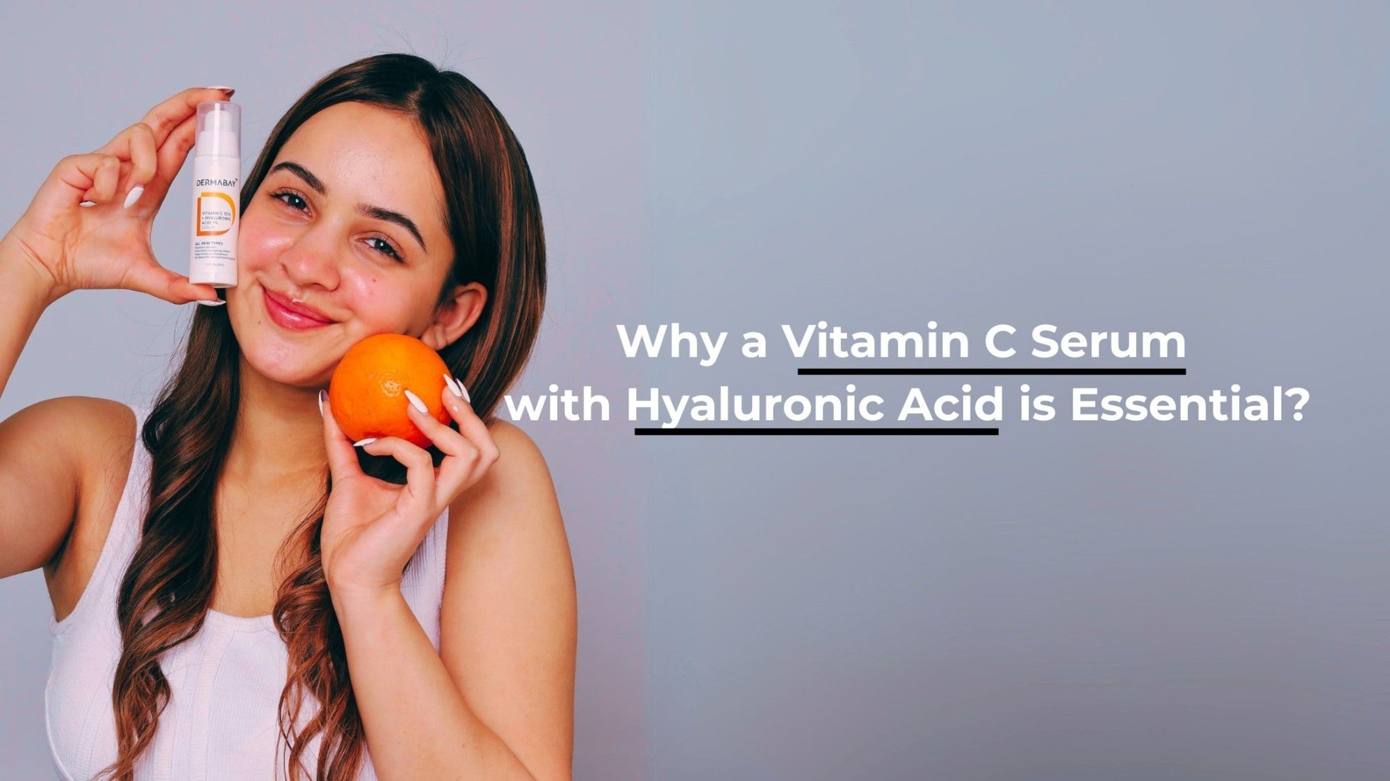 Why Vitamin C Serum with Hyaluronic Acid is Essential? - Dermabay